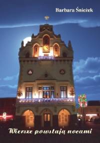 Wiersze powstają nocami - Barbara Śnieżek