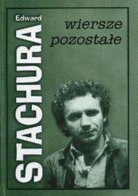 Wiersze pozostałe - Edward Stachura