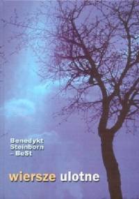Wiersze ulotne - Benedykt Steinborn-BeSt