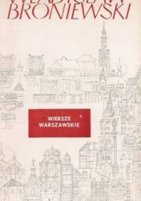 Wiersze warszawskie - Władysław Broniewski