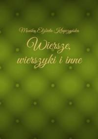 Wiersze, wierszyki i inne - Klapczyńska Monika