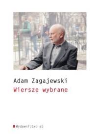 Wiersze wybrane - Adam Zagajewski