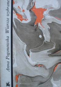 Wiersze wybrane - Anna Pogonowska