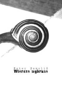 Wiersze wybrane - Peter Semolič