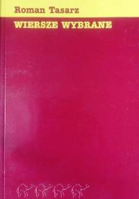 Wiersze wybrane - Roman Tasarz