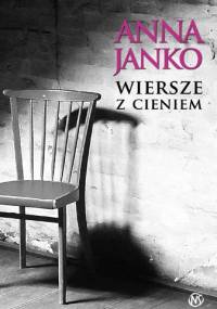 Wiersze z cieniem - Anna Janko