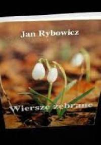 Wiersze zebrane - Jan Rybowicz