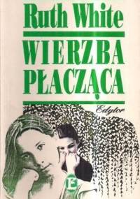Wierzba płacząca - Ruth White