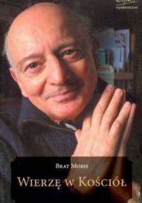 Wierzę w Kościół - Brat Moris