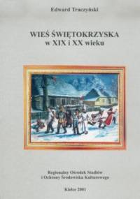 Wieś świętokrzyska w XIX i XX wieku - Edward Traczyński