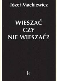 Wieszać czy nie wieszać? - Józef Mackiewicz