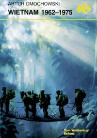 Wietnam 1962-1975 - Artur Dmochowski