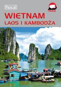 Wietnam Laos i Kambodża. Przewodnik ilustrowany - praca zbiorowa