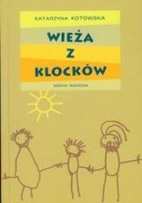 Wieża z klocków - Katarzyna Kotowska