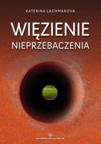 Więzienie nieprzebaczenia - Katerina Lachmanova