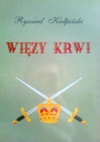 Więzy krwi - Ryszard Kiełpiński