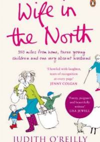 Wife in the North - Judith Judith O'Reilly