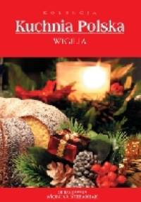 Wigilia. Kolekcja Kuchnia Polska - Monika Stefaniak
