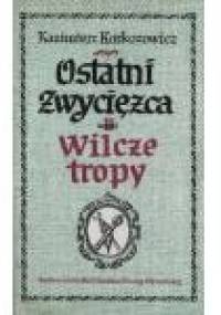 Wilcze tropy - Kazimierz Korkozowicz