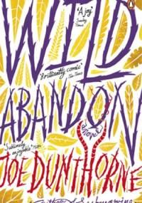 Wild Abandon - Joe Dunthorne