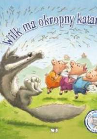 Wilk ma okropny katar - Steve Smallman