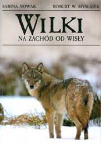 Wilki na zachód od Wisły - Robert W. Mysłajek, Sabina Pierużek-Nowak