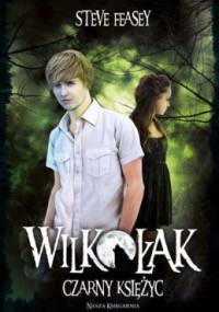 Wilkołak. Czarny księżyc - Steve Feasey
