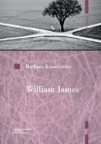 William James : pragmatyzm i religia - Barbara Krawcowicz