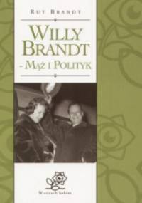 Willy Brandt - mąż i polityk - Rut Brandt