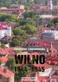 Wilno 1944-1945 - Stanisława Lewandowska