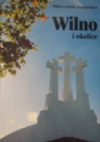 Wilno i okolice - Mieczysław Jackiewicz
