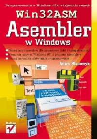 Win32ASM. Asembler w Windows - Adam Błaszczyk