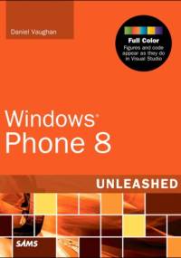 Windows Phone 8 Unleashed - Daniel Vaughan