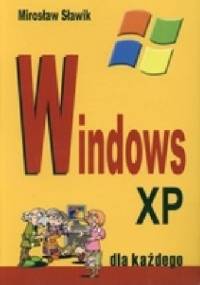 Windows XP dla każdego - Mirosław Sławik
