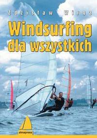 Windsurfing dla wszystkich /Książki dla żeglarzy - Zdzisław Wirga