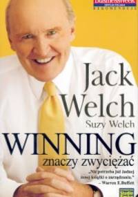 Winning znaczy zwyciężać - Suzy Welch, Jack Welch
