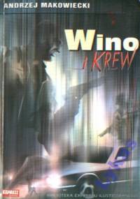 Wino i krew - Andrzej Makowiecki