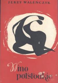 Wino półsłodkie - Jerzy Waleńczyk