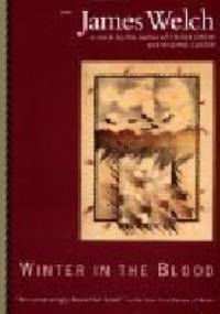 Winter in the Blood - James Welch