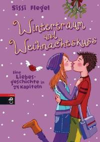 Wintertraum und Weihnachtskuss - Sissi Flegel