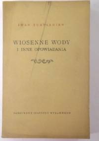 Wiosenne wody i inne opowiadania - Iwan Turgieniew