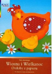 Wiosna i Wielkanoc: Ozdoby z papieru - Petra Boniberger