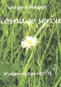 Wiosna w Sercu - Grażyna Mergist