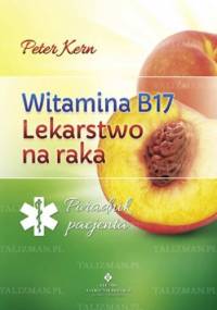 Witamina B17 - lekarstwo na raka - Peter Kern