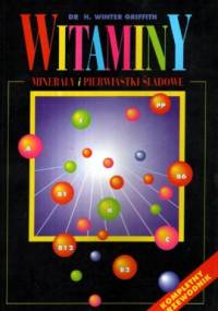 Witaminy, minerały i pierwiastki śladowe - H. Winter Griffith