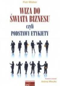 Wiza do świata biznesu czyli podstawy etykiety - Piotr Mildner