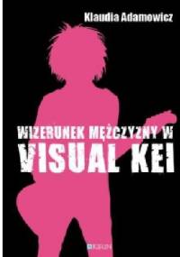 Wizerunek mężczyzny w visual kei - Klaudia Adamowicz
