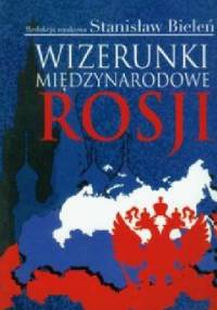 Wizerunki międzynarodowe Rosji - Stanisław Bieleń
