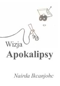 Wizja Apokalipsy - Nairda Ikcanjohc