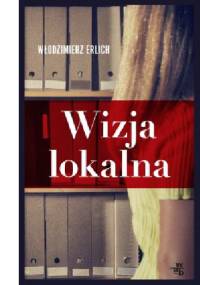 Wizja lokalna - Włodzimierz Erlich
